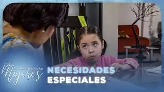 Lo Que Callamos Las Mujeres - Necesidades especiales