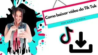 Como baixar vídeo do Tik Tok sem marca d'água