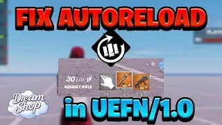 How to FIX AUTO-RELOAD in Fortnite Creative (UEFN)