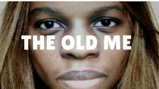 I MISS THE OLD ME...