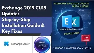 Microsoft Exchange 2019 CU15 Update: Step-by-Step Installation Guide & Key Fixes| CU14 to CU15|2025