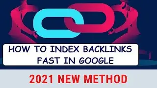 How To Index Backlinks Fast In Google 2021 { New Method }