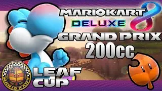 Mario Kart 8 Deluxe - Grand Prix: Leaf Cup (200cc)