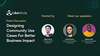 Designing Community Use Cases for Better Business Impact | LikeMinds Collective
