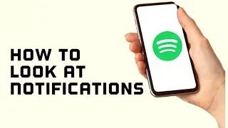 How to Look at your Spotify Notifications on Spotify