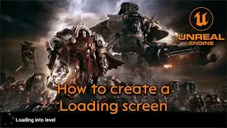 How to create a Loading screen - Unreal Engine 5