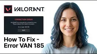 How to Fix Valorant Error VAN 185 (2026 Working Guide)