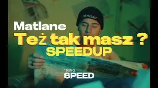 Matlane - Też tak masz? (SPEEDUP)
