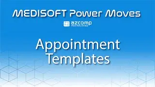 Medisoft Power Moves: Appointment Templates