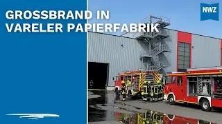 Großbrand in Vareler Papierfabrik ausgebrochen
