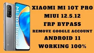 XIAOMI MI 10T PRO FRP BYPASS/REMOVE GOOGLE ACCOUNT MIUI 12.5.12