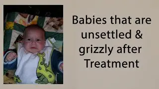 Craniosacral Therapy & Osteopathy For Babies - Unsettled and Grizzly Baby After Treatment