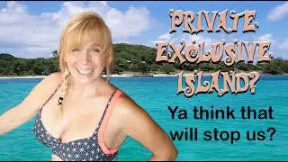 # 83 Private Exclusive Island?  Think that will stop us? - Season 3