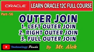 #56 Oracle Tutorials | OUTER JOINS (Left, Right & Full Outer Joins) by Mr. Alok