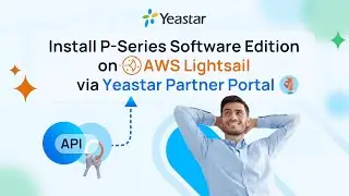 Install P-Series Software Edition on AWS Lightsail from Yeastar Partner Portal