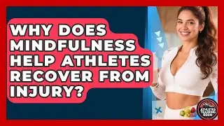 Why Does Mindfulness Help Athletes Recover From Injury? - Athletes Training Room