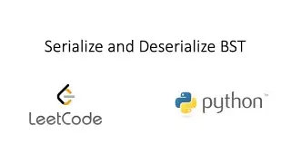 Leetcode - Serialize and Deserialize BST (Python)