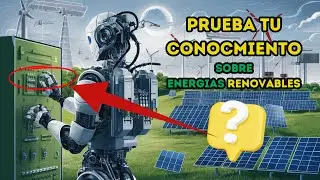 Retos de Energías Renovables: ¿Cuánto Sabes Realmente?