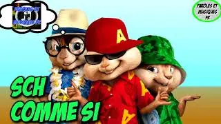 SCH - Comme si | Version Chipmunks