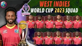 ICC World Cup 2023 | West Indies Team Full & Final Squad Announced | WI Squad 2023 World Cup