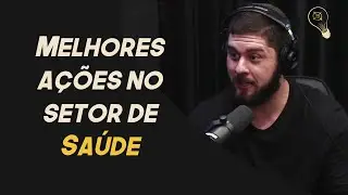 Quais as melhores ações do setor de saúde?