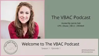 The VBAC Podcast | Episode 1: Welcome To The VBAC Podcast | Tips for Vaginal Birth After Cesarean