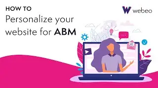 Webeo:Futures - How to personalize your website for ABM