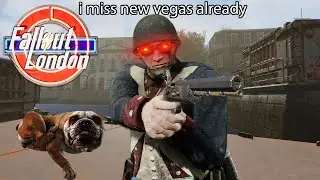Just Got To London and I Already Miss New Vegas (Fallout 4 London)