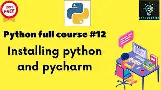 Python full course #12|Installing python and pycharm| 