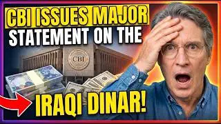 CBI Issues MAJOR Statement On The Iraqi Dinar