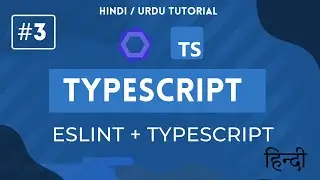 [#3] Typescript and ESLint Setup - Everything you need to know in Hindi and Urdu