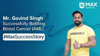 Treatment for Blood Cancer (AML) in Young Male │Patient Success Story │Max, Shalimar Bagh