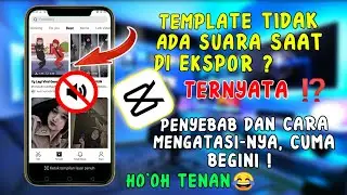 CARA MENGATASI TEMPLATE CAPCUT TIDAK ADA SUARA SAAT DI EKSPOR