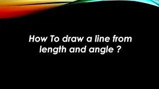 How To draw a line from length and angle ? AutoCAD Tips