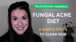 Fungal Acne Diet: What to Eat & What to Avoid | NUTRITIONIST EXPLAINS