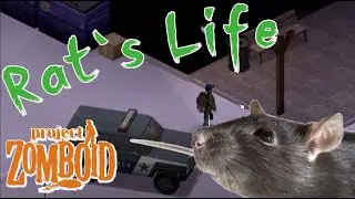 Rat's Life - Chapter Five | [Project Zomboid]