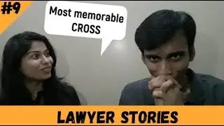 That memorable Cross Examination..!! | Lawyer Stories Ep. 09 |