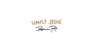 Simply Jesus (Official Music + Lyric Video) - Jasmine Janá