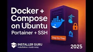 Install Docker & Docker Compose on Ubuntu Server (with Portainer + SSH) | Step-by-Step 2025 