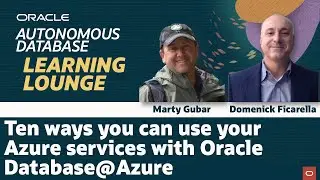 Ten ways you can use your Azure services with Oracle Database@Azure