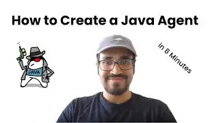 How to Write a Simple Java Agent in 8 Minutes
