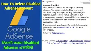 How To Delete Disabled Google Adsense Account Permanently just 1 Minute