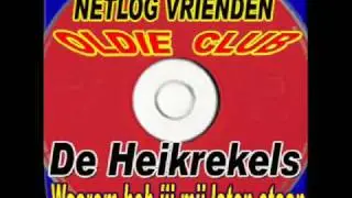 De Heikrekels - Waarom  heb jij mij laten staan
