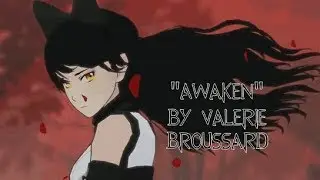 RWBY Blake Belladonna AMV "Awaken" by Valerie Broussard (UPDATED)