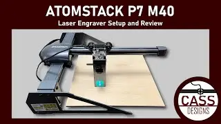 Atomstack P7 M40 Laser Engraver | Unboxing | Setup | Test | Review