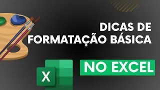 Dicas de formatação básica no Excel