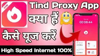 Tind Proxy App || Tind Proxy App kaise Use kare || How to Use Tind Proxy App || Tind Proxy