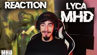 Réaction à MHD - Lyca