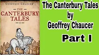 The Canterbury Tales by Geoffrey Chaucer, part I