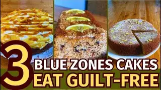 START Baking THIS WAY And NEVER GAIN WEIGHT Again- 3 BLUE ZONES CAKES | BLUE ZONES DESSERT RECIPES